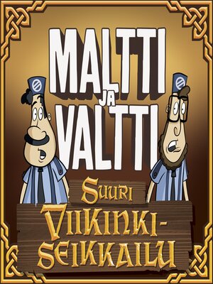 cover image of Maltti ja Valtti--Suuri viikinkiseikkailu